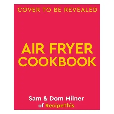 Air Fryer Easy Everyday - Milner, Sam a Milner, Dom