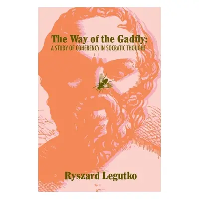 Way of the Gadfly - Legutko, Ryszard