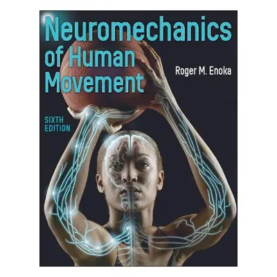 Neuromechanics of Human Movement - Enoka, Roger M.