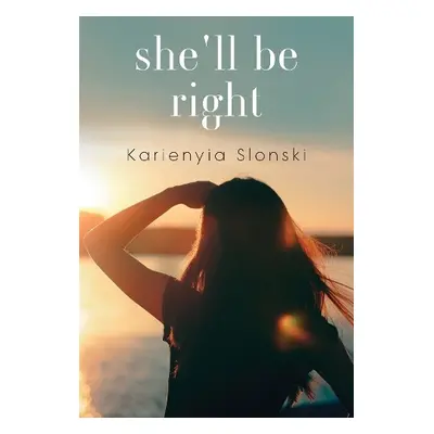 She'll be Right - Slonski, Karienyia