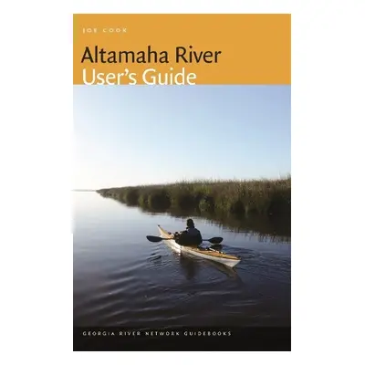 Altamaha River User's Guide - Cook, Joe