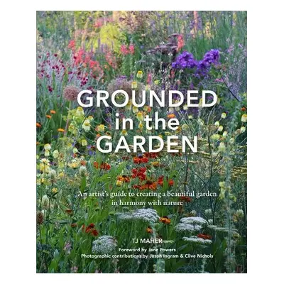 Grounded in the Garden - Maher, TJ