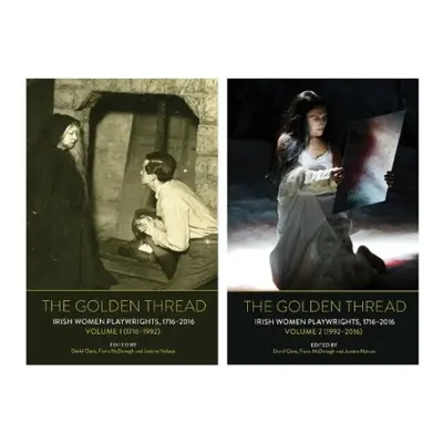 Golden Thread: Irish Women Playwrights, Volumes 1 a 2