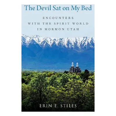 Devil Sat on My Bed - Stiles, Erin E. (Associate Professor, Associate Professor, University of N