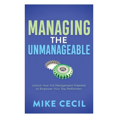 Managing the Unmanageable - Cecil, Mike