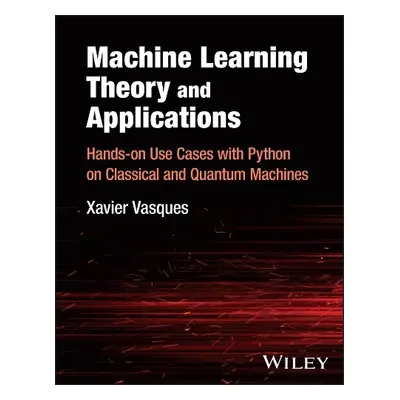 Machine Learning Theory and Applications - Vasques, Xavier (IBM Technology, France)