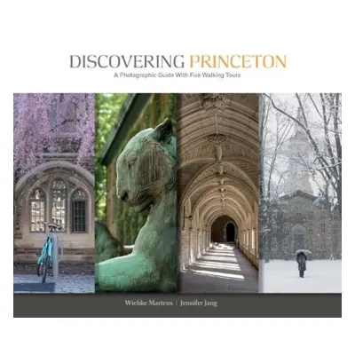 Discovering Princeton - Martens, Wiebke a Jang, Jennifer