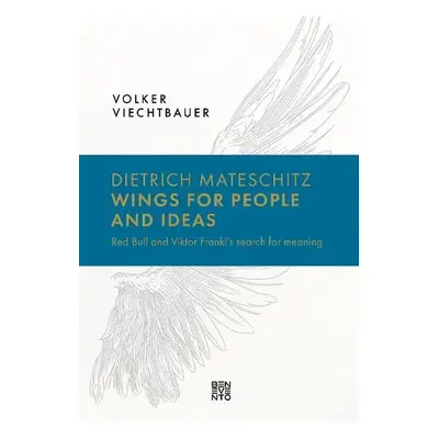 Dietrich Mateschitz: Wings for People and Ideas