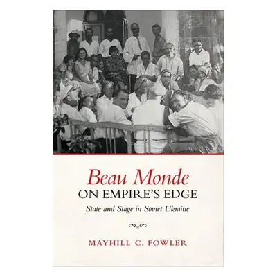 Beau Monde on Empire's Edge - Fowler, Mayhill