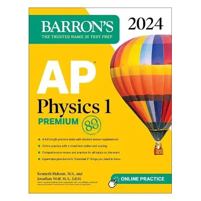 AP Physics 1 Premium, 2024: 4 Practice Tests + Comprehensive Review + Online Practice - Rideout,