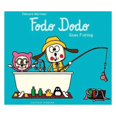 Fodo Dodo Goes Fishing - Manceau, Edouard