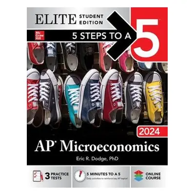 5 Steps to a 5: AP Microeconomics 2024 Elite Student Edition - Dodge, Eric