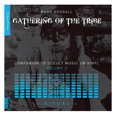 Gathering Of The Tribe: Ritual - Goodall, Mark