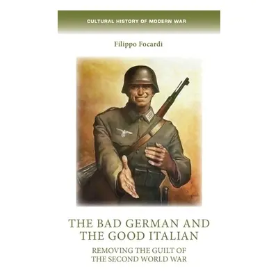 Bad German and the Good Italian - Focardi, Filippo