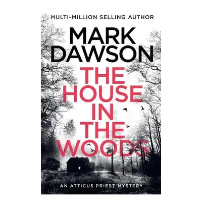 House in the Woods - Dawson, Mark