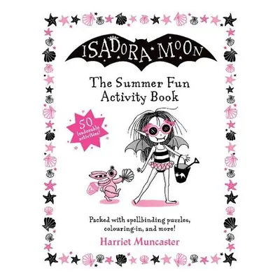 Isadora Moon: The Summer Fun Activity Book - Muncaster, Harriet