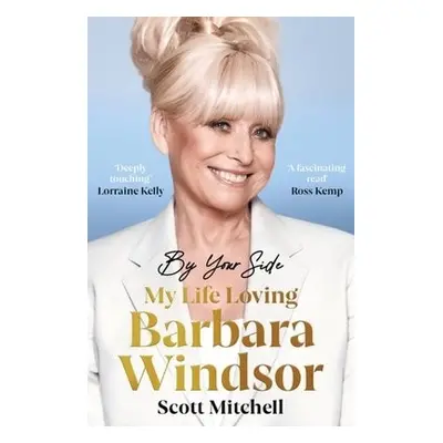 By Your Side: My Life Loving Barbara Windsor - Mitchell, Scott