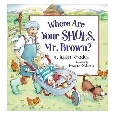 Where Are Your Shoes, Mr. Brown? - Rhodes, Justin