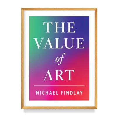 Value of Art - Findlay, Michael