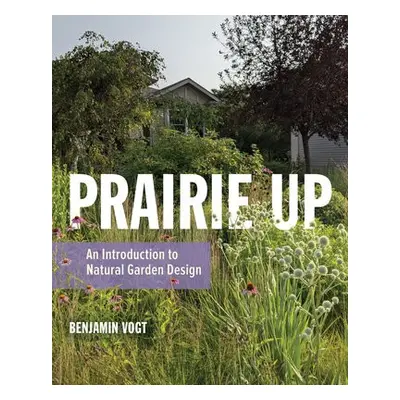 Prairie Up - Vogt, Benjamin