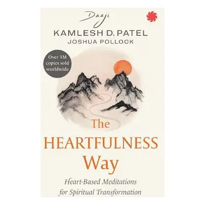 Heartfulness Way - (Daaji), Kamlesh D. Patel a Pollock, Joshua