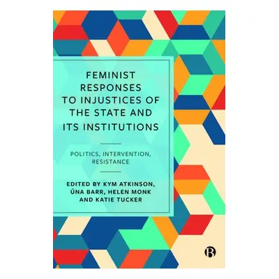 Feminist Responses to Injustices of the State and its Institutions