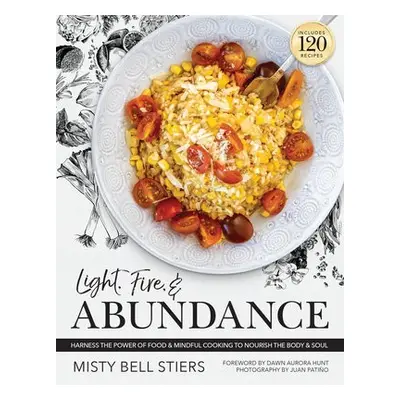 Light, Fire, and Abundance - Stiers, Misty Bell