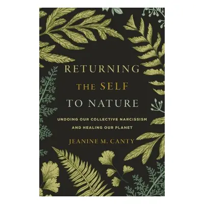 Returning the Self to Nature - Canty, Jeanine