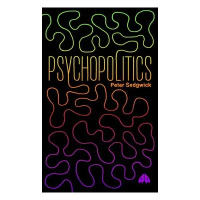 PsychoPolitics - Sedgwick, Peter