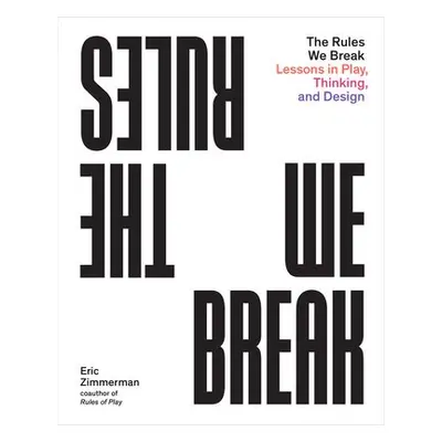 Rules We Break - Zimmerman, Eric