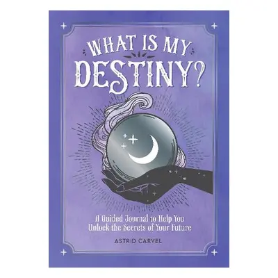 What is My Destiny? - Carvel, Astrid