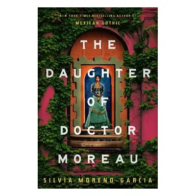 Daughter of Doctor Moreau - Moreno-Garcia, Silvia