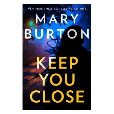 Keep You Close - Burton, Mary