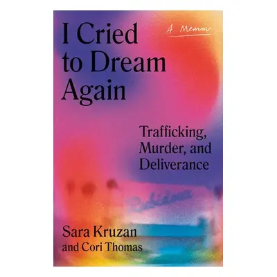 I Cried to Dream Again - Kruzan, Sara