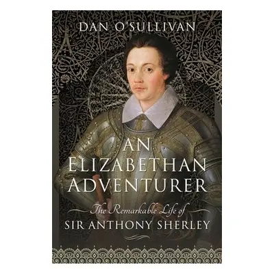 Elizabethan Adventurer - Dan, O'Sullivan,