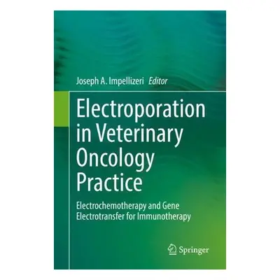 Electroporation in Veterinary Oncology Practice