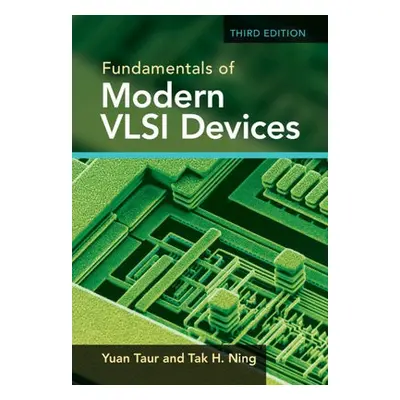 Fundamentals of Modern VLSI Devices - Taur, Yuan (University of California, San Diego) a Ning, T