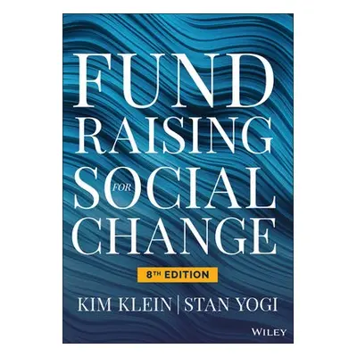 Fundraising for Social Change - Klein, Kim (Co-owner Chardon Press) a Yogi, Stan