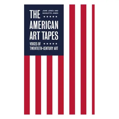 American Art Tapes: - Jones, John a Jones, Nicolette