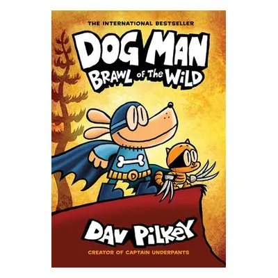 Dog Man 6: Brawl of the Wild (HB) (NE) - Pilkey, Dav