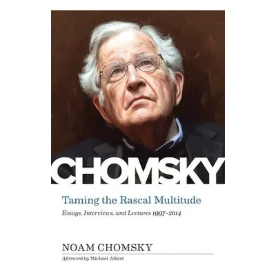 Taming the Rascal Multitude - Chomsky, Noam