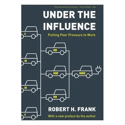 Under the Influence - Frank, Robert H.