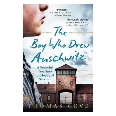 Boy Who Drew Auschwitz - Geve, Thomas