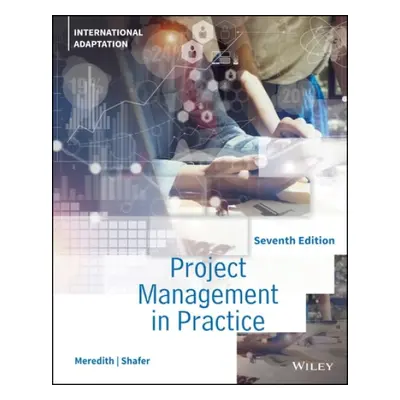 Project Management in Practice, International Adaptation - Meredith, Jack R. (Wake Forest Univer