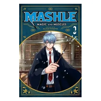 Mashle: Magic and Muscles, Vol. 2 - Komoto, Hajime