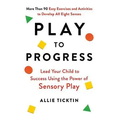 Play to Progress - Ticktin, Allie