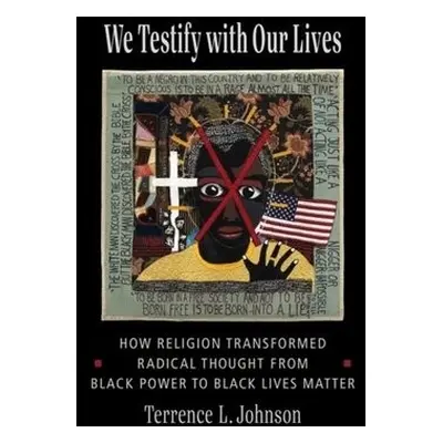 We Testify with Our Lives - Johnson, Terrence L.