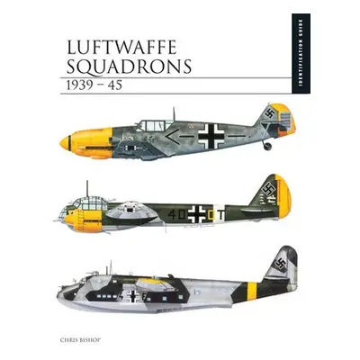 Luftwaffe Squadrons 1939–45 - Bishop, Chris