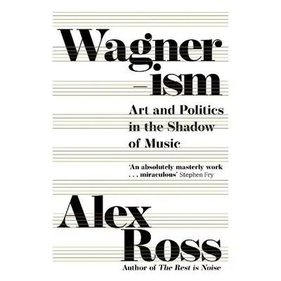 Wagnerism - Ross, Alex