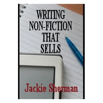 Guide to Writing Non-Fiction That Sells - Sherman, Jackie